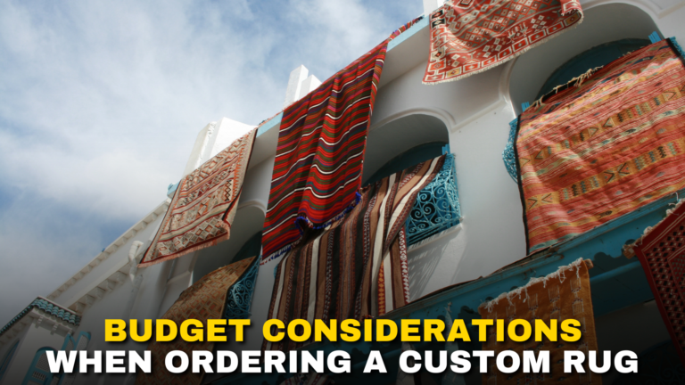 Budget Considerations When Ordering a Custom Rug